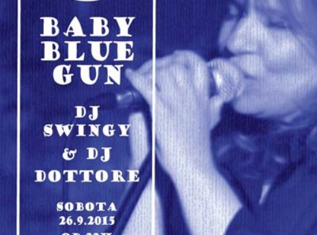 Vroč Korak: Baby Blue Gun + Dj Swingy & Dj Dottore