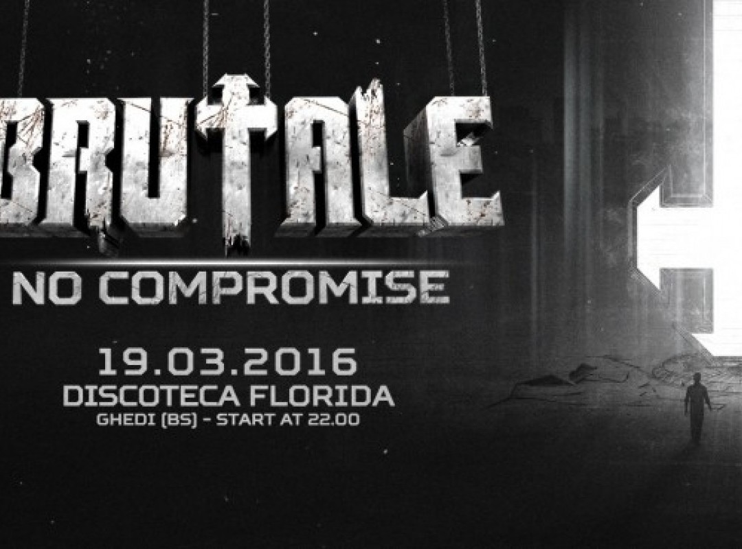 BRUTALE - No compromise