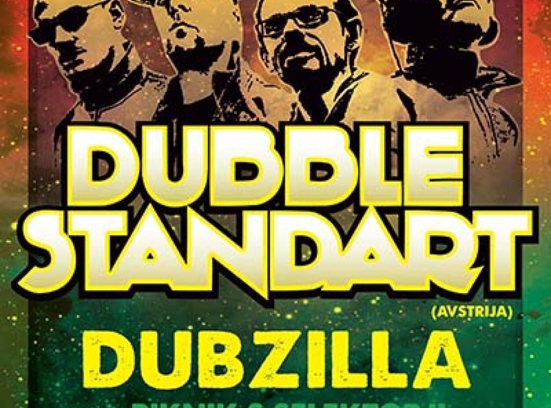 Sklepni dogodek Julijskega letnega vrta: Dub Club: Dubblestandart (Avstrija) Predskupina: Dubzilla (Slovenija)