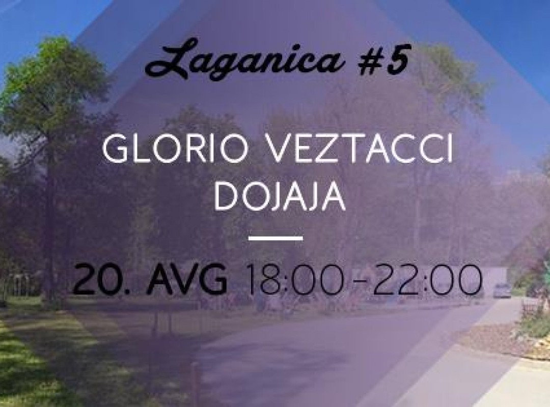 Laganica #5: Glorio Veztacci & Dojaja
