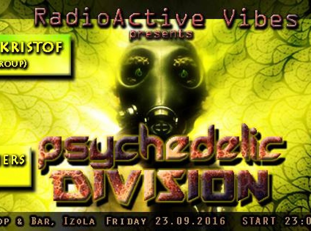 Radioactive Vibes presents Psychedelic Division