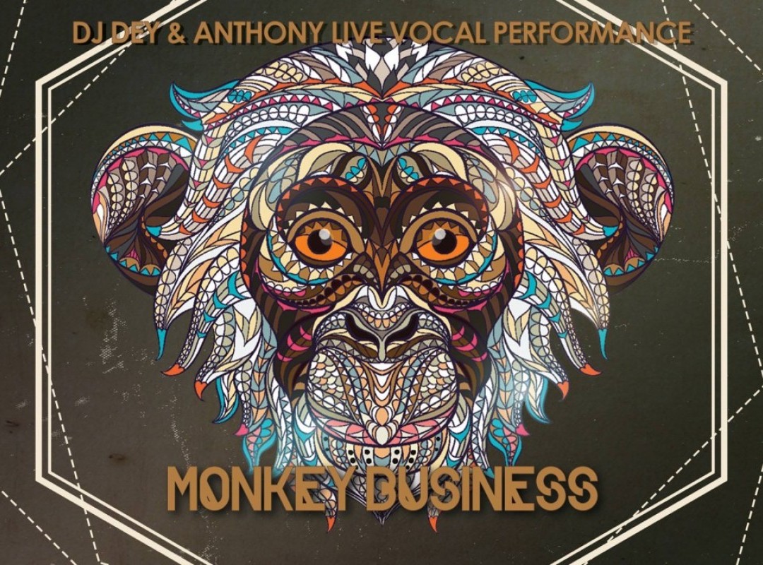 Cirkus 5* BDAY: Monkey Business ft. DJ Dey & Anthony Live