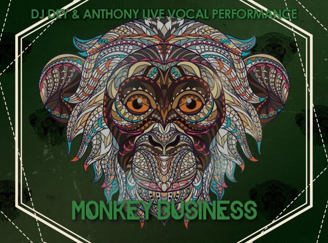 Monkey Business ft. DJ Dey & Anthony Live