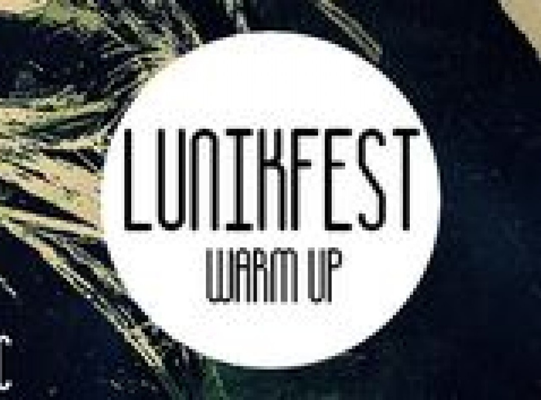 WARM UP FOR LUNIKFEST N°2