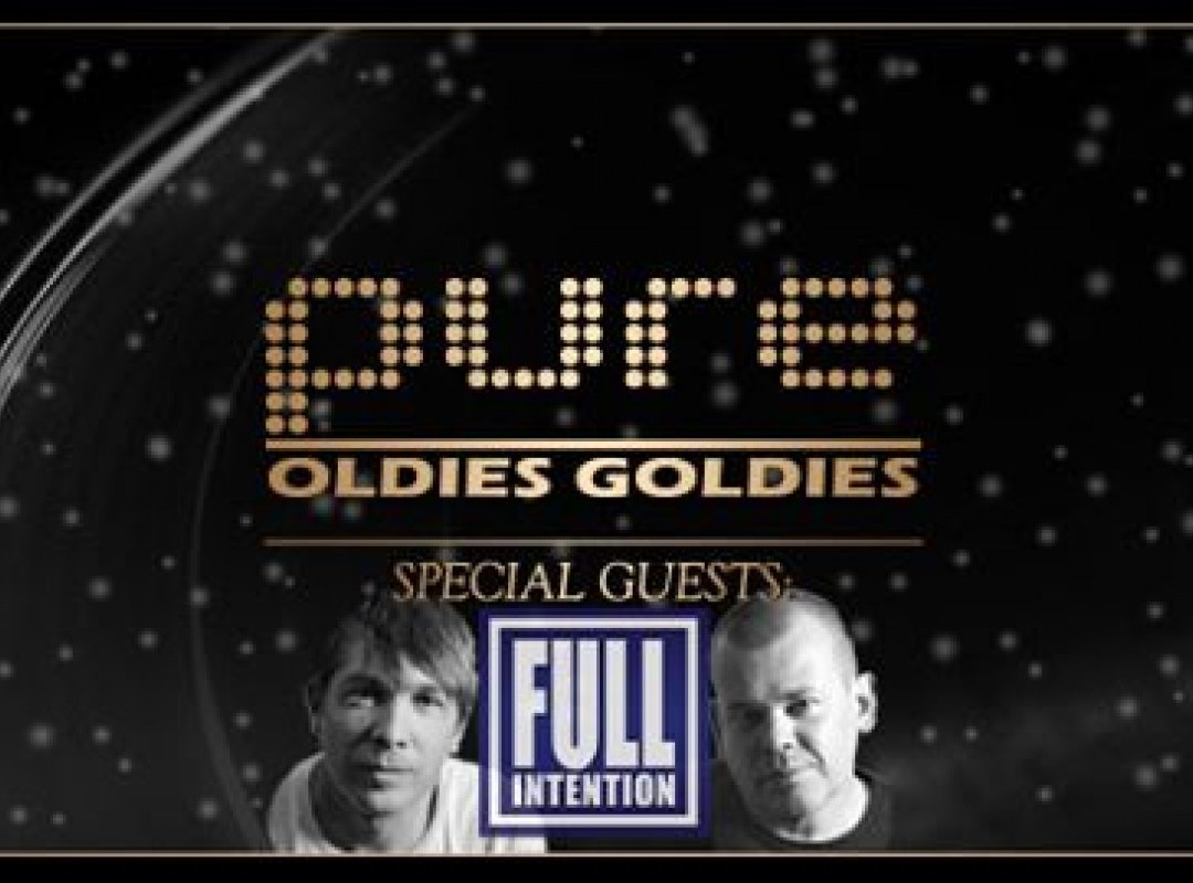 PURE Oldies Goldies ft. Full Intention |