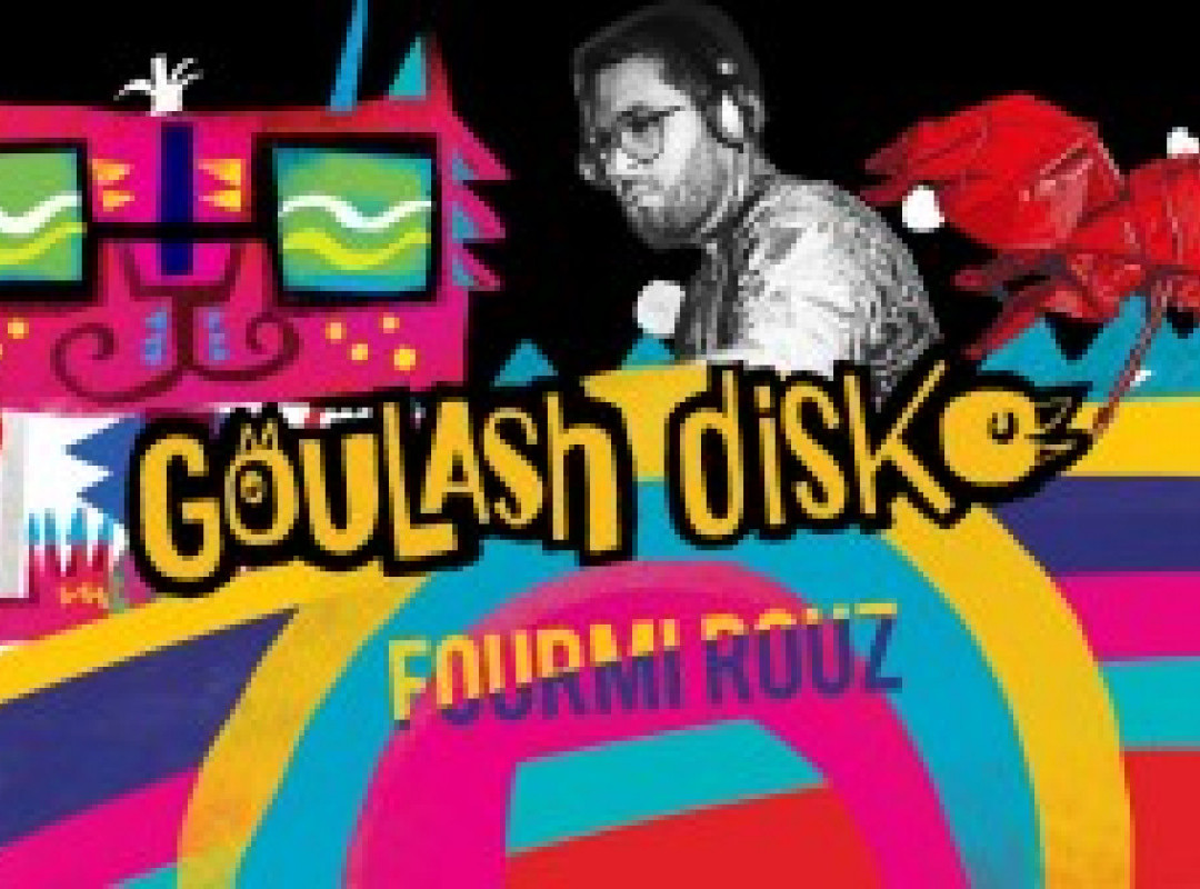 Goulash Disko Festival Warmup Fourmï Rouz