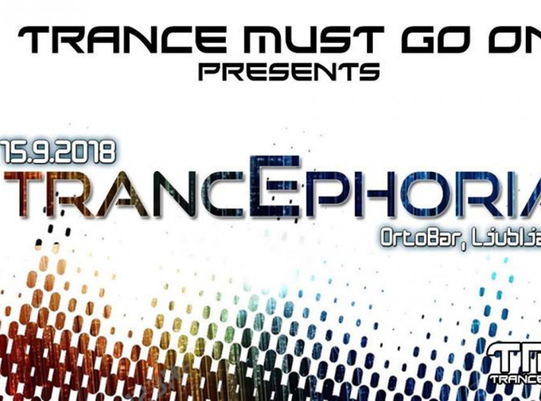 Trance Must Go On pres. Trancephoria