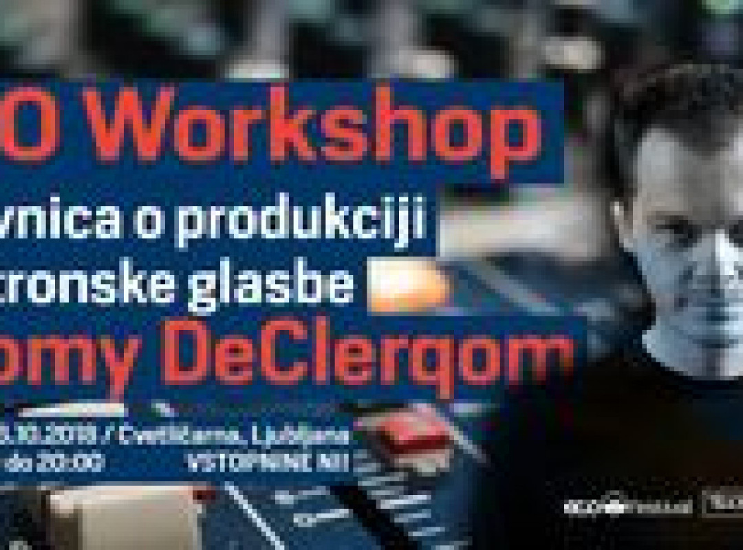 ECO Workshop - delavnica o eletronski glasbi s Tomy DeClerqom