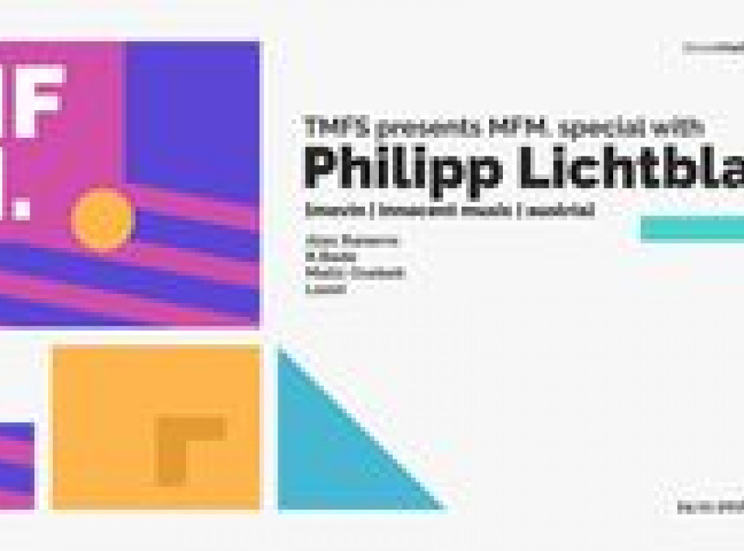 TMFS Presents: MFM.Special w/ Philipp Lichtblau