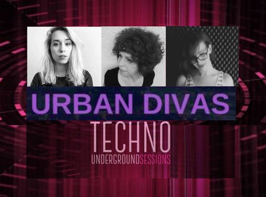 Urban Divas Techno sessions with GLIA, Trick-C., Kathron