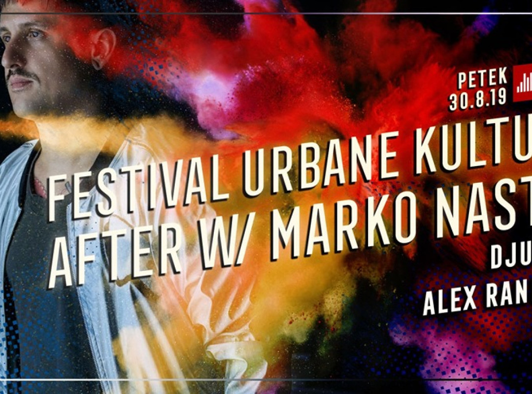 Festival Urbane Kulture After w/ Marko Nastić