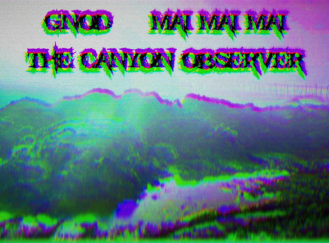 GNOD, THE CANYON OBSERVER, MAI MAI MAI