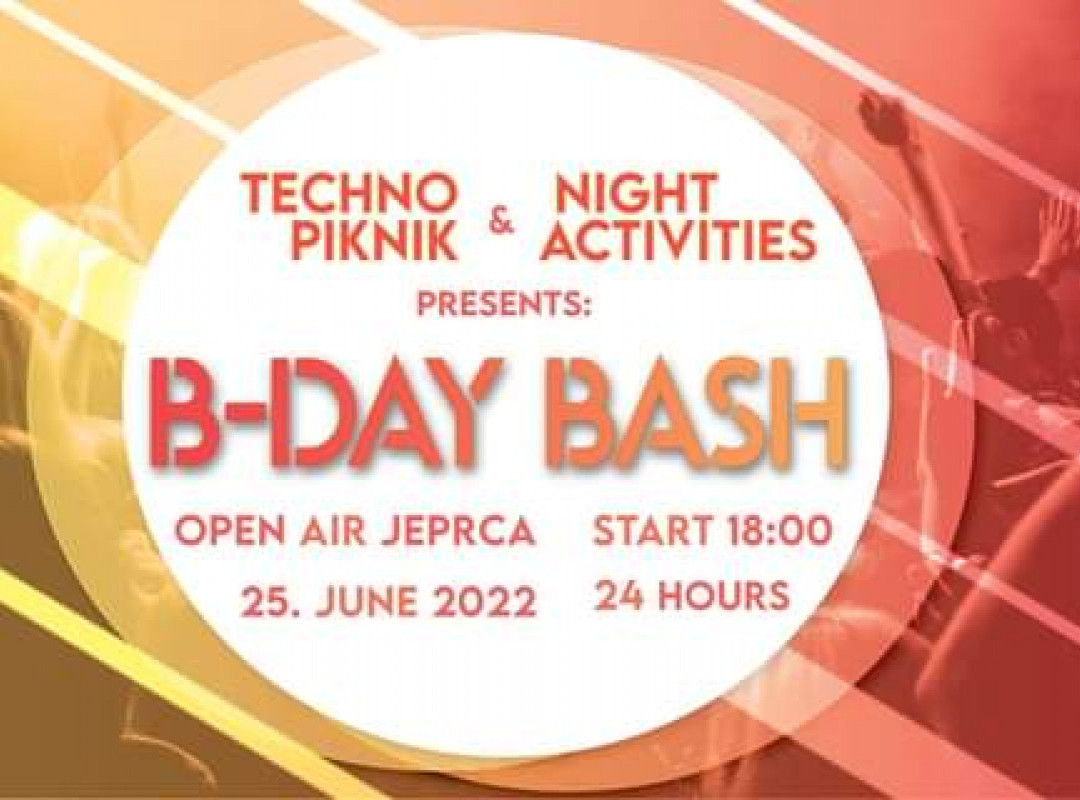 Techno Piknik presents B DAY BASH