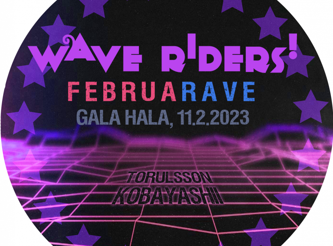 WAVE RIDERS! FEBRUARAVE