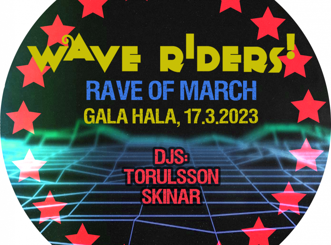 WAVE RIDERS! – RAVE OF MARCH